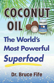 Coconut Oil - The World's Most Powerful Superfood - Dr Bruce Fife