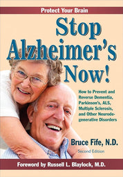 Stop Alzheimer’s Now! - Dr Bruce Fife